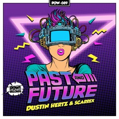 Dustin Hertz & Scarrex - Past & Future [OUT NOW]