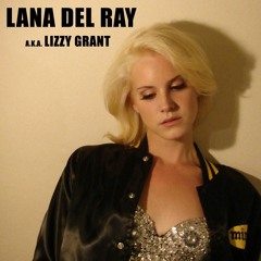 Lana Del Ray A.K.A Lizzy Grant