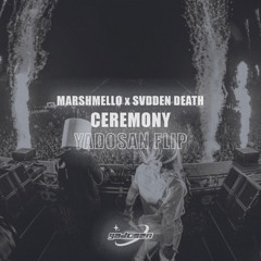 marshmello x svdden death - ceremony (yadosan flip)