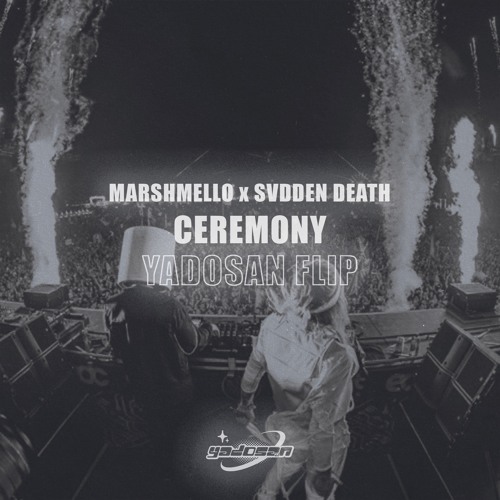 marshmello x svdden death - ceremony (yadosan flip)