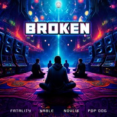 Fatality, Nable, Novlik & Pop Dog - Broken (145-170 BPM)