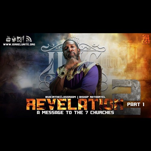 Bishop Nathanyel - Revelation 2 (A Message To The 7 Churches)