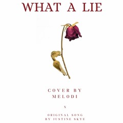 What A Lie (Cover By Melodi)