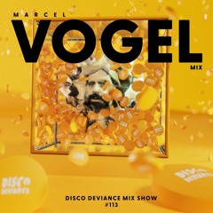 Disco Deviance Mix Show 113 - Marcel Vogel Mix