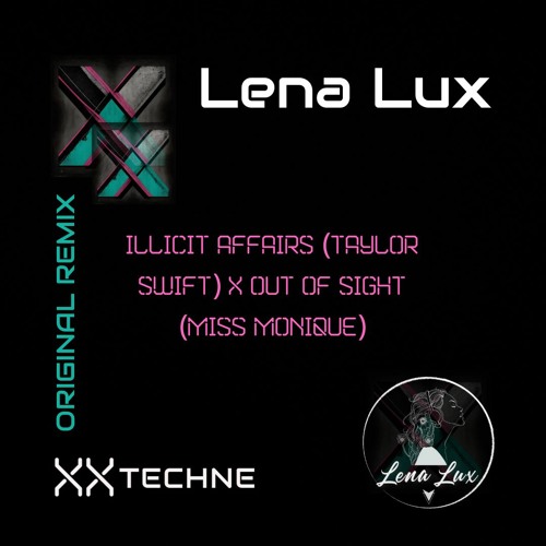Original Remix - Illicit Affairs (Taylor Swift) x Out Of Sight (Miss Monique)
