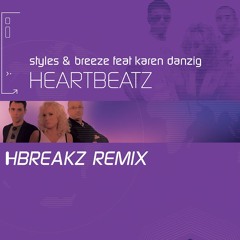 hbreakz remix - Styles & Breeze feat Karen Danzig- Heartbeatz