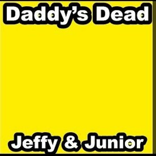 Daddy's Dead feat. Junior