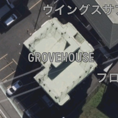 GROVE HOUSE