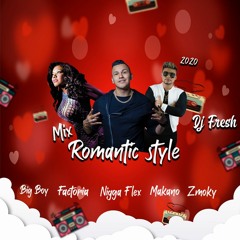 MIX ROMANTIC STYLE (OLD SCHOOL)Reggaeton DJ FRESH 2020  NIGGA FLEX, MAKANO, FACTORIA, ZMOKY, RETRO