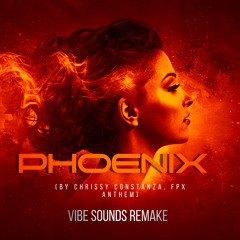 Chrissy Constanza - Phoenix | Vibe Sounds Remix
