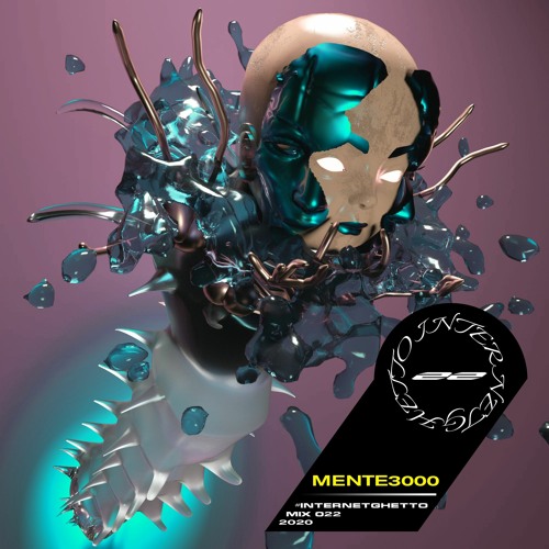 #INTERNETGHETTO MIX 22 // MENTE 3000