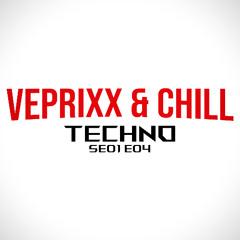 TECHNO | VEPRIXX & CHILL | S01 E04