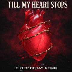 Riot Shift - TILL MY HEART STOPS (OUTER DECAY HARDER EDIT)