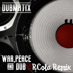 War, Peace, and Dub - Dubmatix (RCola Remix) Teaser