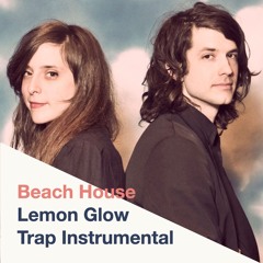 Beach House Lemon Glow (Trap Instrumental)