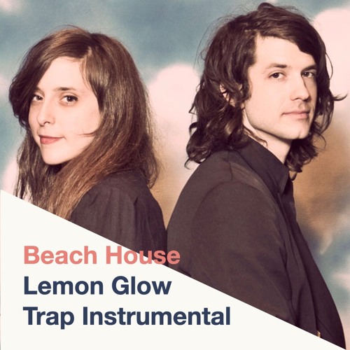 Beach House Lemon Glow (Trap Instrumental)