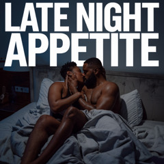 Late Night Appetite