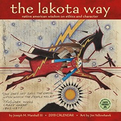 [View] PDF EBOOK EPUB KINDLE The Lakota Way 2019 Wall Calendar: Native American Wisdo