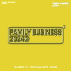 YELLA SOMA - FAMILY BUSINE$$