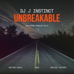 Dj J Instinct feat. Douglas Falls - Unbreakable