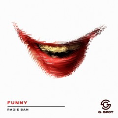 [GSPT014] RAGIE BAN - FUNNY