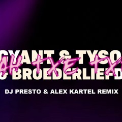 Giant & Tyson & Broederliefde - Ah Txe Txe (DJ PRESTO & Alex Kartel Remix)