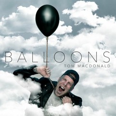 Tom MacDonald – Balloons