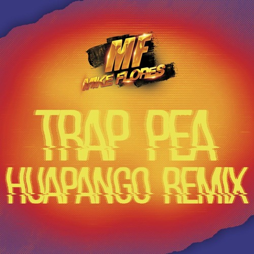 El Alfa El Jefe X Tyga - Trap Pea (Mike F Huapango Remix) 135 Bpm