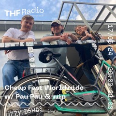 Cheap Fast Worldwide Radio w/ Pau Pau & wip // 17.05.2024