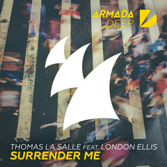 Thomas La Salle feat. London Ellis - Surrender Me [OUT NOW]