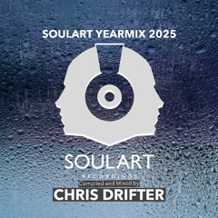 Chris Drifter - SoulArt YearMix 2025