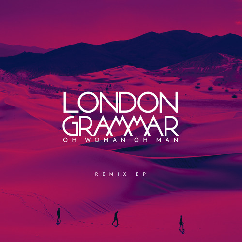 Stream Oh Woman Oh Man (Chrome Sparks Remix) by London Grammar | Listen  online for free on SoundCloud