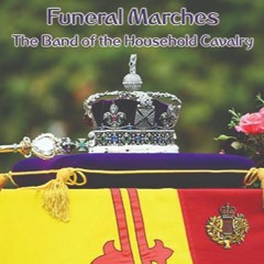 Mendelssohn Funeral March - The Band of the Household Cavalry