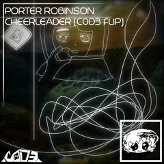 Porter Robinson - Cheerleader (C0D3 Flip)