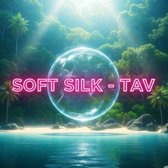 Soft Silk - TAV