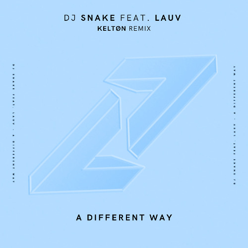 DJ Snake, Lauv - A Different Way (Keltøn Remix) Free Download