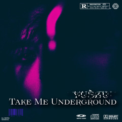 Take Me Underground