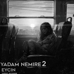 Eycin - Yadam Nemire 2