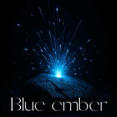 Blue Ember.
