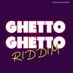 Ghetto to Ghetto Riddim