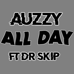 All Day Ft Dr Skip (remix)