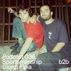 Left Bank Podcast 036 - Giorgi Pipia b2b Sportsmanship