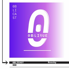 oblicast 008 - Reeshy