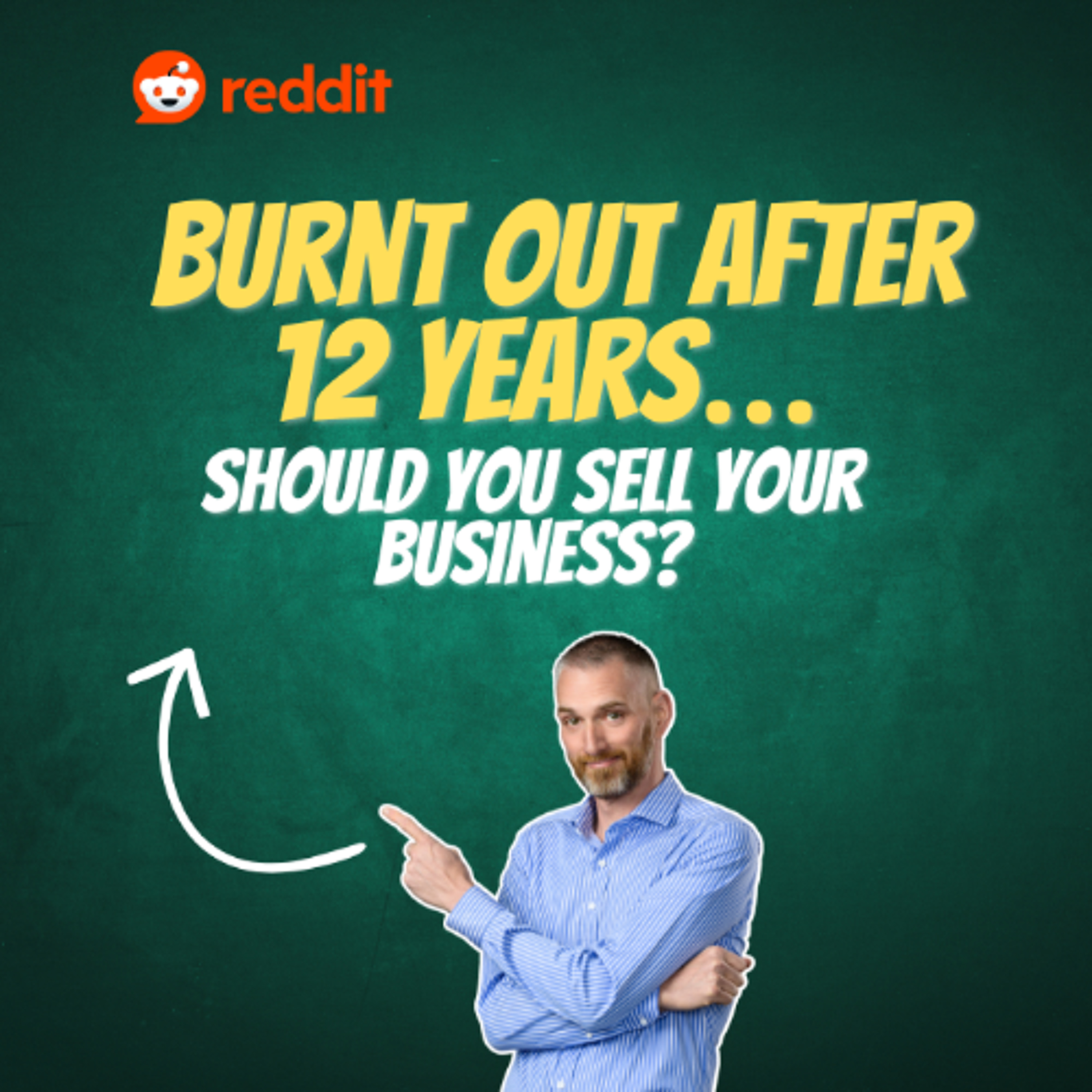 Burnt Out After 12 Years… Should You Sell Your Business?