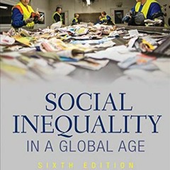 [Access] KINDLE PDF EBOOK EPUB Social Inequality in a Global Age by  Scott R. Sernau