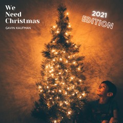 Gavin Kaufman - We Need Christmas (Remaster 2021)