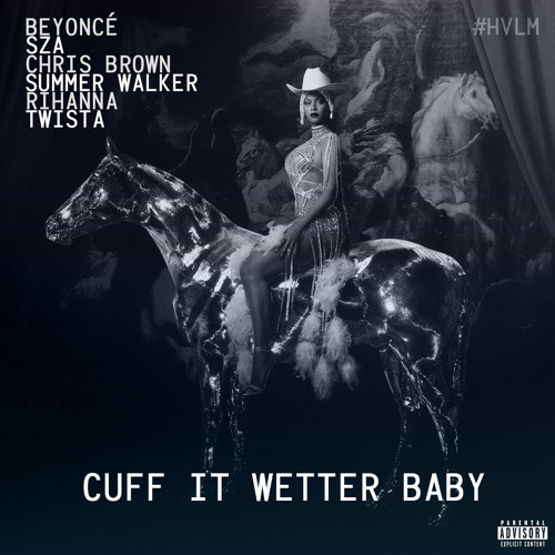 Beyoncé - Cuff It Wetter Baby (A JAYBeatz Mashup) #HVLM