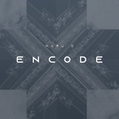 MARU 0 - Encode (Original Mix)