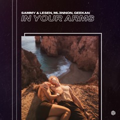 SAMMY & LESEN, Ml3nnon, GeeKan - In Your Arms