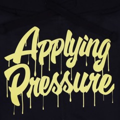 A P P L Y I N G . P R E S S U R E (Freestyle)